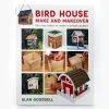 Lee Valley Birdhouse Make And Makeover